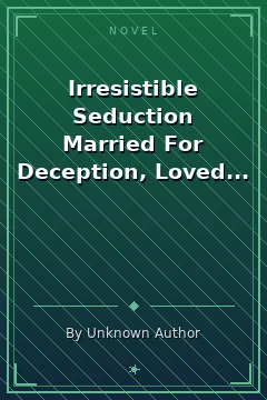 Irresistible Seduction Married For Deception, Loved For Real