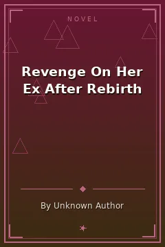 Revenge On Her Ex After Rebirth
