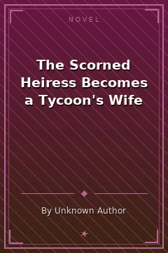 The Scorned Heiress Becomes a Tycoon's Wife